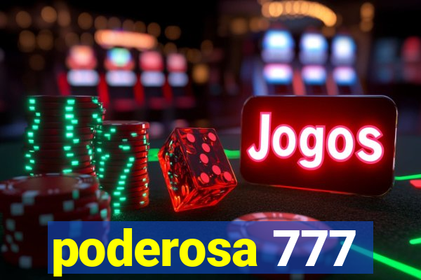 poderosa 777